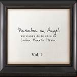 Pasaba un ángel. Liuba Maria Hevia - Vol.I